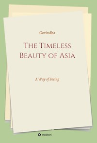 The Timeless Beauty of Asia - Govindha . - E-Book