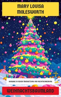 Weihnachtsbaumland - Mary Louisa Molesworth - E-Book