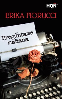 Pregúntame mañana - Erika Fiorucci - E-Book