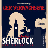 Die Originale: Der Verwachsene (Ungekürzt) - Sir Arthur Conan Doyle - Hörbuch
