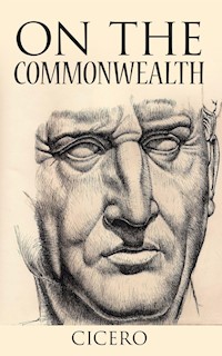 On the Commonwealth - Marcus Tullius Cicero - E-Book