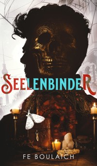 Seelenbinder - FE Boulaich - E-Book