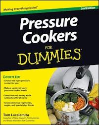 Pressure Cookers For Dummies - Tom Lacalamita - E-Book