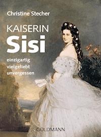 Kaiserin Sisi - Christine Stecher - E-Book