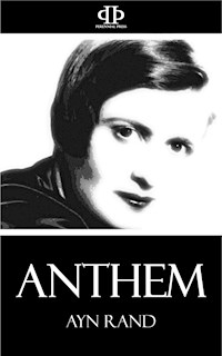 Anthem - Ayn Rand - E-Book