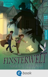 Finsterwelt 2. Die magische Meisterschaft - Katharina Herzog - E-Book