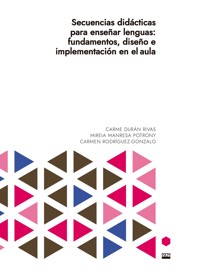 Secuencias didácticas para enseñar lenguas: fundamentos, diseño e implantación en el aula - Carmen Durán Rivas - E-Book