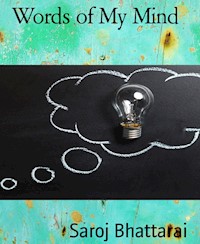 Words of My Mind - Saroj Bhattarai - E-Book