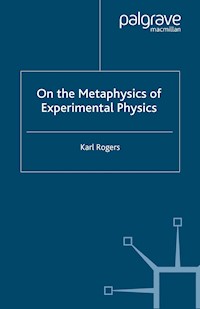 On the Metaphysics of Experimental Physics - K. Rogers - E-Book