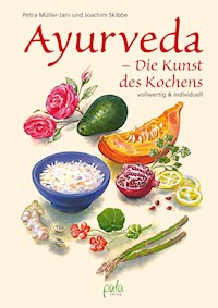Ayurveda - Die Kunst des Kochens - Petra Müller-Jani - E-Book