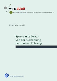 Sparta ante Portas – von der Aushöhlung der Inneren Führung - Elmar Wiesendahl - E-Book