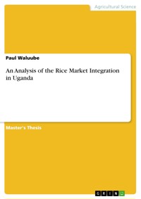 An Analysis of the Rice Market Integration in Uganda - Paul Waluube - E-Book