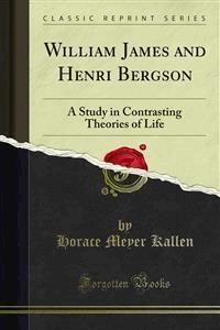 William James and Henri Bergson - Horace Meyer Kallen - E-Book