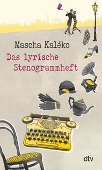 Das lyrische Stenogrammheft - Mascha Kaléko - E-Book