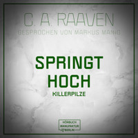Springt hoch (ungekürzt) - C. A. Raaven - Hörbuch