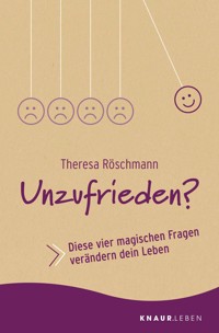 Unzufrieden? - Theresa Röschmann - E-Book