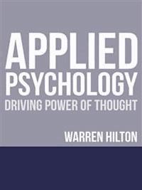 Applied Psychology: Driving Power of Thought - Warren Hilton - E-Book