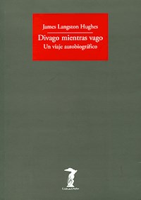 Divago mientras vago - James Langston Hughes - E-Book