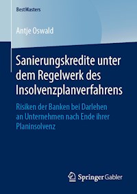 Sanierungskredite unter dem Regelwerk des Insolvenzplanverfahrens - Antje Oswald - E-Book