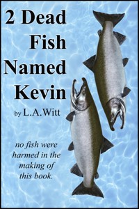 2 Dead Fish Named Kevin - L.A. Witt - E-Book