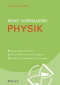 Wiley-Schnellkurs Physik - Wilhelm Kulisch - E-Book