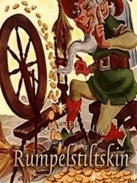 Rumpelstiltskin and Other Tales - Jacob and Wilhelm Grimm - E-Book