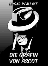 Die Gräfin von Ascot - Edgar Wallace - E-Book