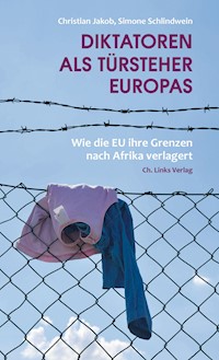 Diktatoren als Türsteher Europas - Christian Jakob - E-Book