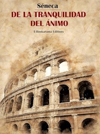 De la tranquilidad del ánimo - Séneca - E-Book