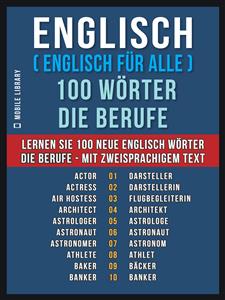 Englisch ( Englisch für Alle ) 100 Wörter - Die Berufe - Mobile Library - E-Book