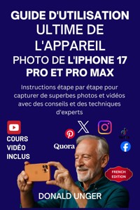 Guide d'utilisation Ultime de l'appareil photo de l'iPhone 17 Pro et Pro Max - Donald Unger - E-Book
