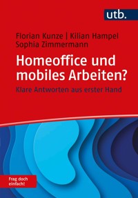 Homeoffice und mobiles Arbeiten? Frag doch einfach! - Florian Kunze - E-Book
