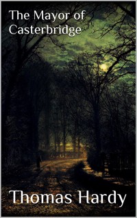 The Mayor of Casterbridge - Thomas Hardy. - E-Book