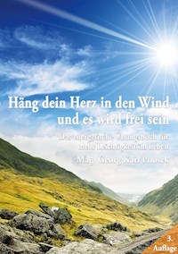 Häng dein Herz in den Wind und es wird frei sein - Georg Karl Pousek - E-Book