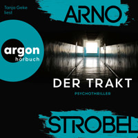 Der Trakt (Gekürzte Fassung) - Arno Strobel - E-Book + Hörbuch