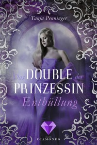 Das Double der Prinzessin 2: Enthüllung - Tanja Penninger - E-Book