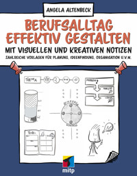 Berufsalltag effektiv gestalten mit visuellen und kreativen Notizen - Angela Altenbeck - E-Book
