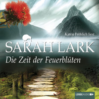 Die Zeit der Feuerblüten - Sarah Lark - Hörbuch