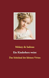 Ein Kinderherz weint - Melany de Isabeau - E-Book
