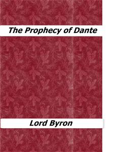 The Prophecy of Dante - lord byron - E-Book