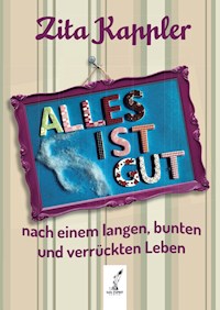 ALLES IST GUT - Zita Kappler - E-Book