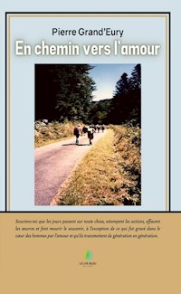 En chemin vers l’amour - Pierre Grand’Eury - E-Book