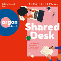 Shared desk - Sie teilen sich Schreibtisch, Kaktus und ein Herzensprojekt (Ungekürzte Lesung) - Laura Dickerman - Hörbuch