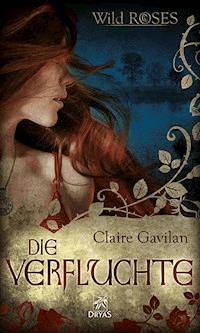 Die Verfluchte - Claire Gavilan  - E-Book