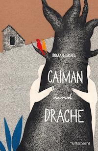 Caiman und Drache - Roman Israel - E-Book
