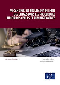 Mécanismes de règlement en ligne des litiges dans les procédures judiciaires civiles et administratives - Conseil de l'Europe - E-Book