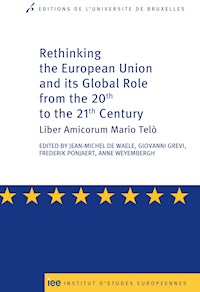 Rethinking the European Union and its global role from the 20th to the 21st Century - Jean-Michel De Waele - E-Book