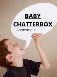 Baby Chatterbox - anonymous - E-Book