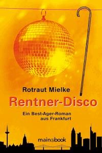 Rentner-Disco - Rotraut Mielke - E-Book