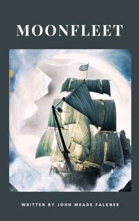 Moonfleet - John Meade Falkner - E-Book